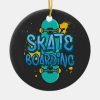 skateboarding ceramic ornament re5f9f7aabe0e4cbeaf6dfb7852509b84 x7s2y 8byvr 1000 - Skateboard Gifts