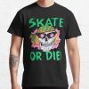 Skate Or Die T-Shirt Official Skateboard Merch