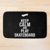 Keep Calm And Play Skateboard. Bath Mat Official Skateboard Merch