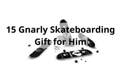 15 Gnarly Skateboarding Gift for Him